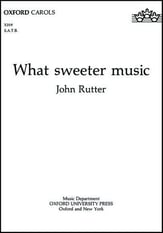 What Sweeter Music SATB choral sheet music cover